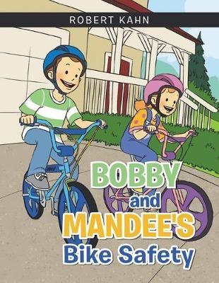 Bobby and Mandee's Bike Safety - Robert Kahn