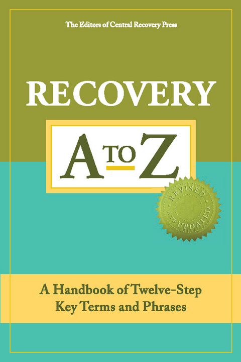 Recovery A to Z - The Editors of Central Recovery Press