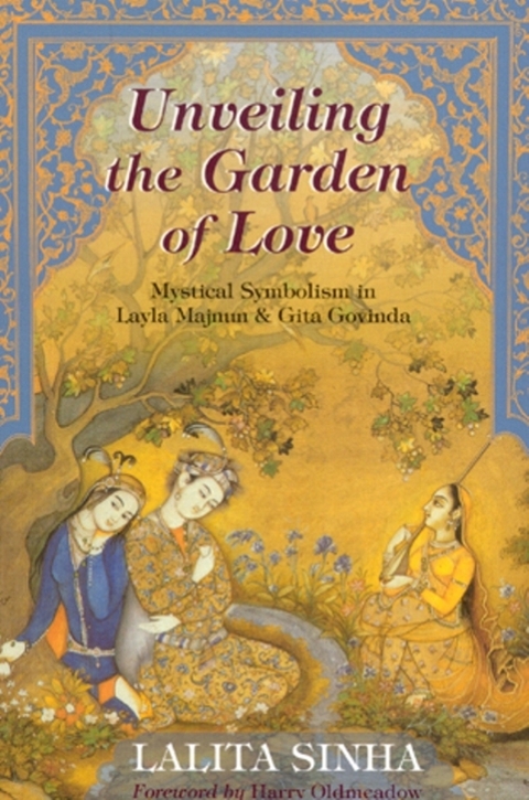 Unveiling the Garden of Love -  Lalita Sinha