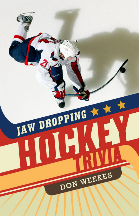 Jaw Dropping Hockey Trivia -  Don Weekes