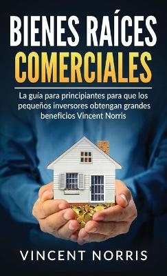 Bienes Raíces Comerciales - Vincent Norris