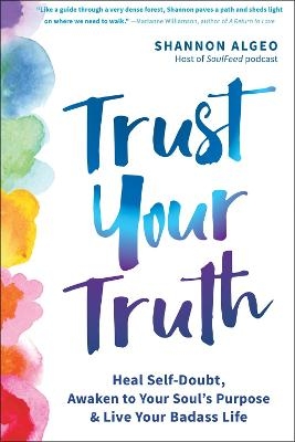 Trust Your Truth - Shannon Algeo