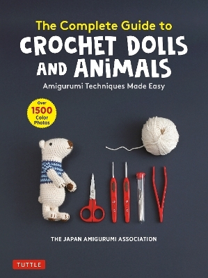 The Complete Guide to Crochet Dolls and Animals -  The Japan Amigurumi Association