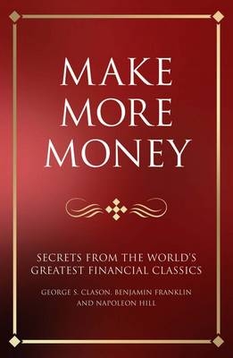 Make more money : Secrets from the world's greatest finance classics -  Karen McCreadie,  Tim Phillips,  Steve Shipside