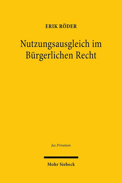 Nutzungsausgleich im Bürgerlichen Recht - Erik Röder