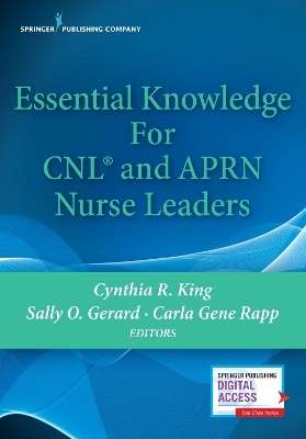 Essential Knowledge for CNL and APRN Nurse Leaders - 