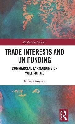 Trade Interests and UN Funding - Paweł Gmyrek