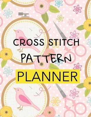 Cross Stitch Pattern Planner - Patricia Larson