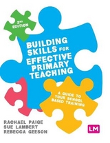 Building Skills for Effective Primary Teaching - Paige, Rachael; Lambert, Sue; Geeson, Rebecca