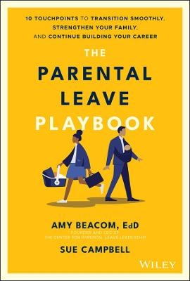 The Parental Leave Playbook - Amy Beacom, Sue Campbell