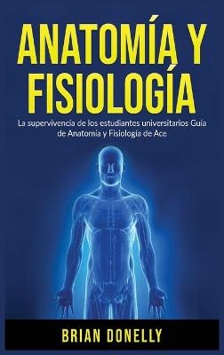 Anatomía y Fisiología - Brian Donelly