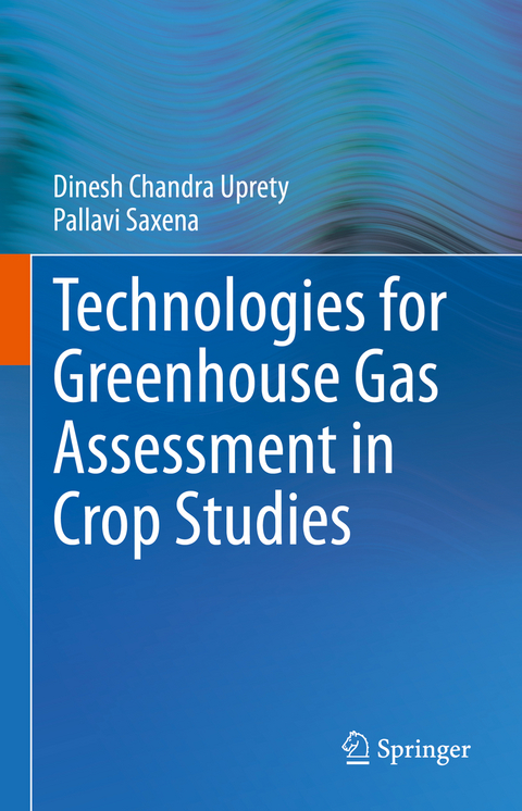 Technologies for Green House Gas Assessment in Crop Studies - Dinesh Chandra Uprety, Pallavi Saxena