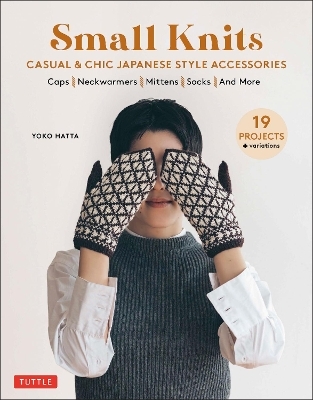 Small Knits: Casual & Chic Japanese Style Accessories - Yoko Hatta