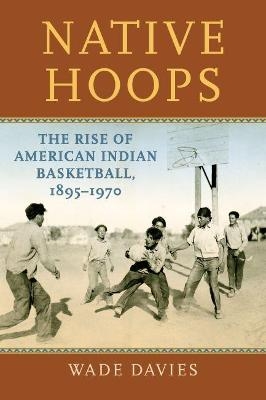 Native Hoops - Wade Davies