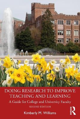 Doing Research to Improve Teaching and Learning - Kimberly M. Williams