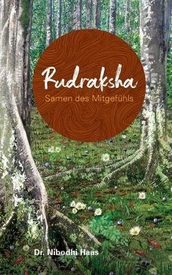 Rudraksha, Samen des Mitgefühls -  Haas