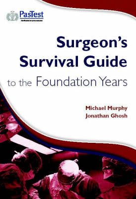 Surgeon's Survival Guide for Foundation Years -  Mr Jonathan Ghosh