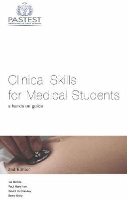 Clinical Skills for Medical Students -  Dr Ian Bickle