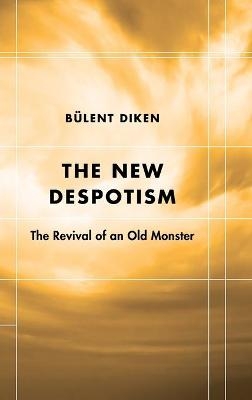 The New Despotism - Bülent Diken