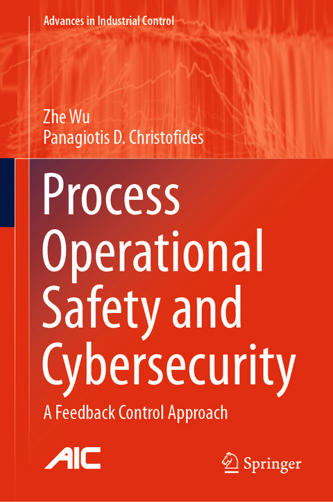 Process Operational Safety and Cybersecurity - Zhe Wu, Panagiotis D. Christofides