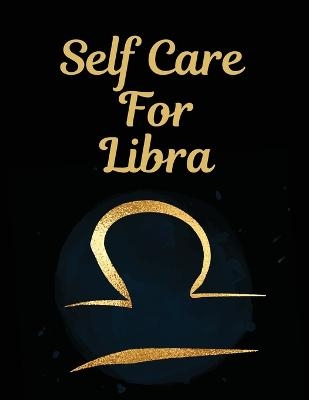 Self Care For Libra - Patricia Larson