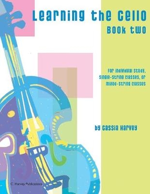 Learning the Cello, Book Two - Cassia Harvey