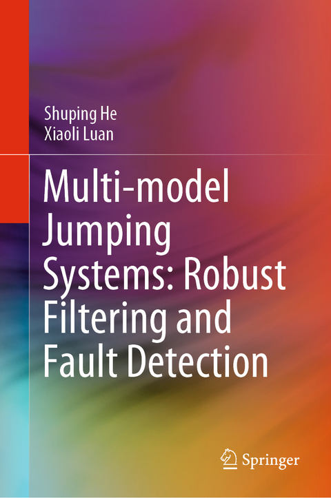 Multi-model Jumping Systems: Robust Filtering and Fault Detection - Shuping He, Xiaoli Luan