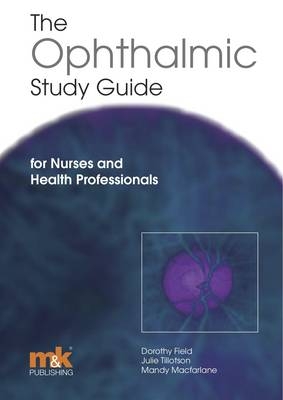 Ophthalmic Study Guide -  Dorothy Field,  Mandy Macfarlane,  Julie Tillotson