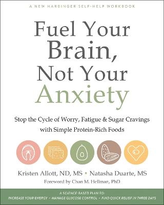 Fuel Your Brain, Not Your Anxiety - Kristen Allott, Natasha Duarte