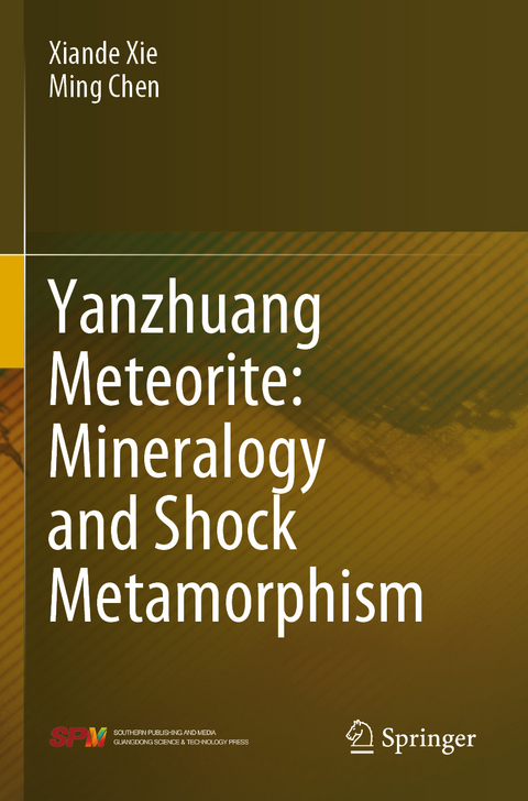 Yanzhuang Meteorite: Mineralogy and Shock Metamorphism - Xiande Xie, Ming Chen