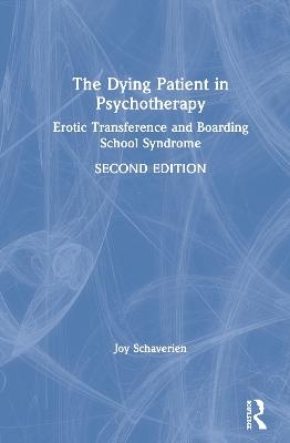 The Dying Patient in Psychotherapy - Joy Schaverien