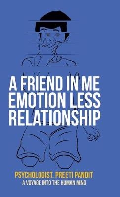 A Friend in Me Emotion Less Relationship - Psychologist Preeti Pandit