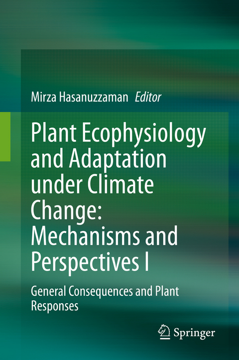 Plant Ecophysiology and Adaptation under Climate Change: Mechanisms and Perspectives I - 