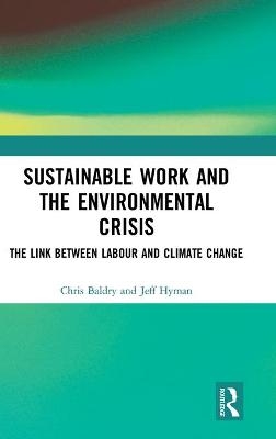 Sustainable Work and the Environmental Crisis - Chris Baldry, Jeff Hyman