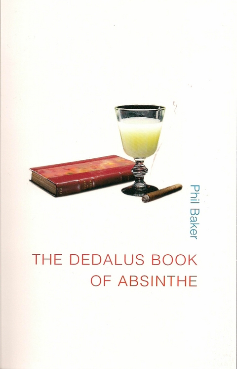 The Dedalus Book of Absinthe - Phil Baker