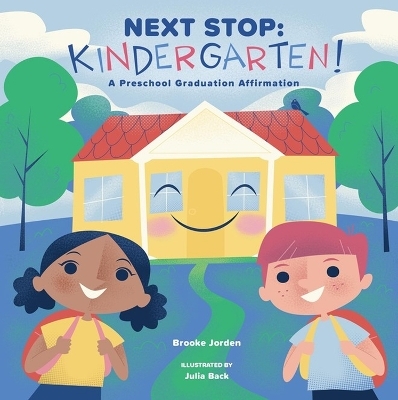 Next Stop: Kindergarten! - Brooke Jorden