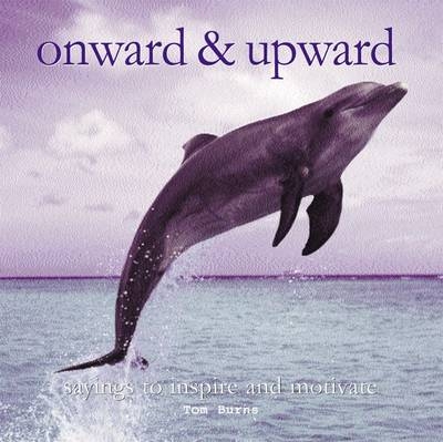 Onward & Upward -  Tom Burns