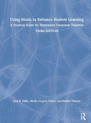 Using Music to Enhance Student Learning - PhD Fallin  Jana R., Mollie Gregory Tower, Debbie Tannert