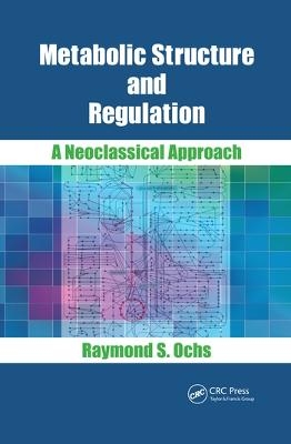 Metabolic Structure and Regulation - Raymond S. Ochs