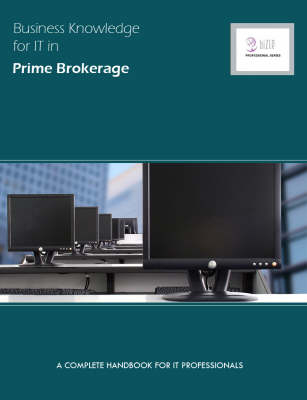 Business Knowledge for IT in Prime Brokerage -  Essvale Corporation Limited