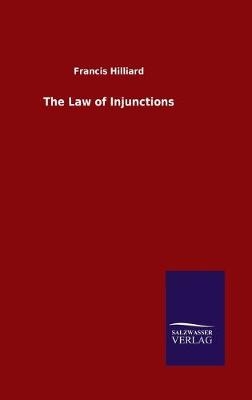 The Law of Injunctions - Francis Hilliard