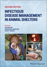 Infectious Disease Management in Animal Shelters - Miller, Lila; Janeczko, Stephanie; Hurley, Kate