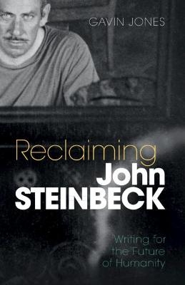 Reclaiming John Steinbeck - Gavin Jones