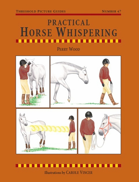 Practical Horse Whispering - Perry Wood