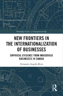 New Frontiers in the Internationalization of Businesses - Fernando Angulo-Ruiz