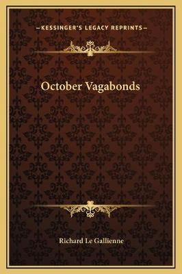 October Vagabonds - Richard Le Gallienne