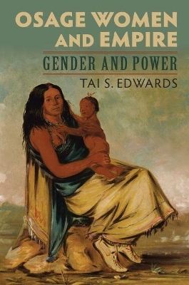 Osage Women and Empire - Tai Edwards