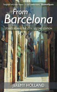 From Barcelona - Stories Behind the City, Second Edition -  Jeremy Holland