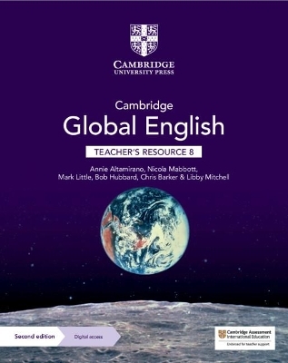 Cambridge Global English Teacher's Resource 8 with Digital Access - Annie Altamirano, Mark Little, Chris Barker, Libby Mitchell