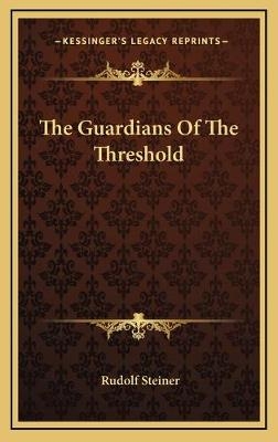 The Guardians Of The Threshold - Dr Rudolf Steiner